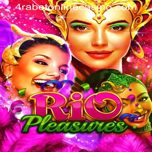Exploring the Thrills of RioPleasures in 4RABET Online Casino